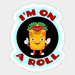 I'm On A Roll | Food Pun Sticker